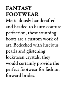 Fantasy Footwear Meticulously handcrafted and beaded to haute couture perfection, these stunning boots are a custom w...