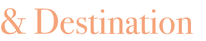 & Destination