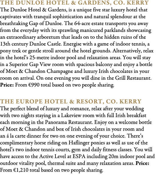 The Dunloe Hotel & Gardens, Co. Kerry The Dunloe Hotel & Gardens, is a unique five star luxury hotel that captivates ...