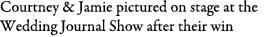 Courtney & Jamie pictured on stage at the Wedding Journal Show after their win 