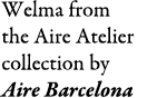 Welma from the Aire Atelier collection by Aire Barcelona
