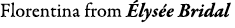 Florentina from lys e Bridal