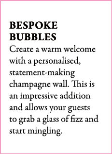 Bespoke Bubbles Create a warm welcome with a personalised, statement making champagne wall. This is an impressive add...