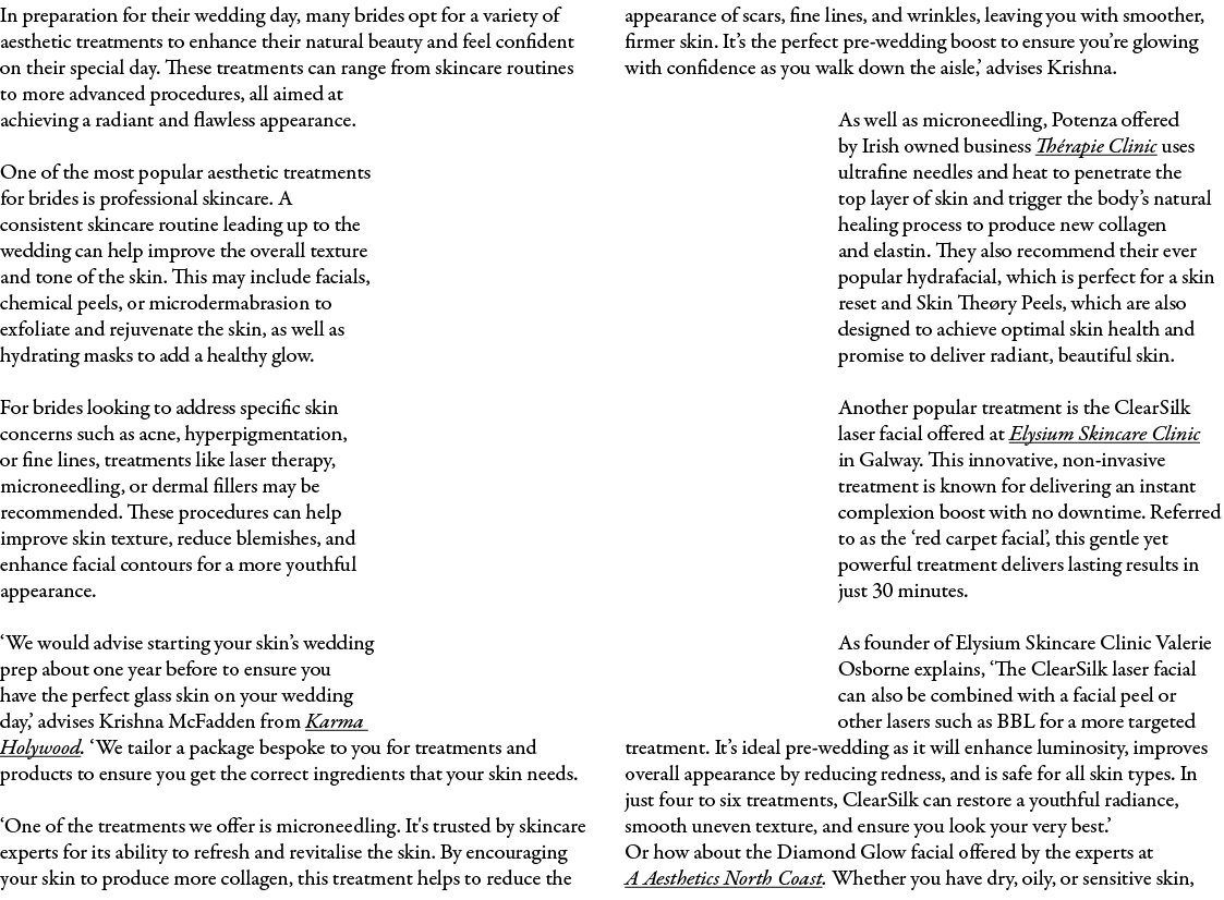 In preparation for their wedding day, many brides opt for a variety of aesthetic treatments to enhance their natural ...