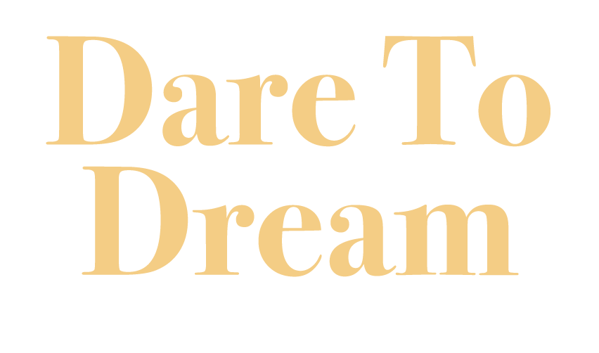 Dare To Dream
