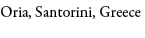 Oria, Santorini, Greece