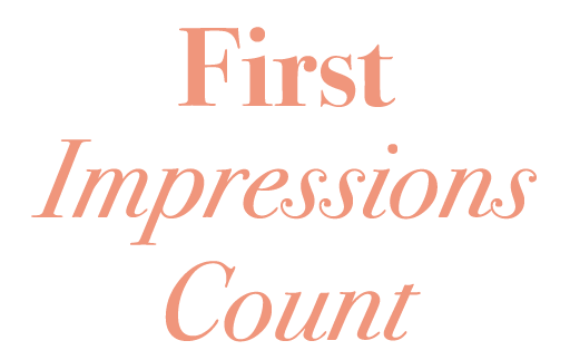 First Impressions Count 
