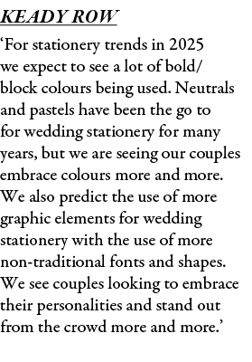 Keady Row ‘For stationery trends in 2025 we expect to see a lot of bold/block colours being used. Neutrals and pastel...