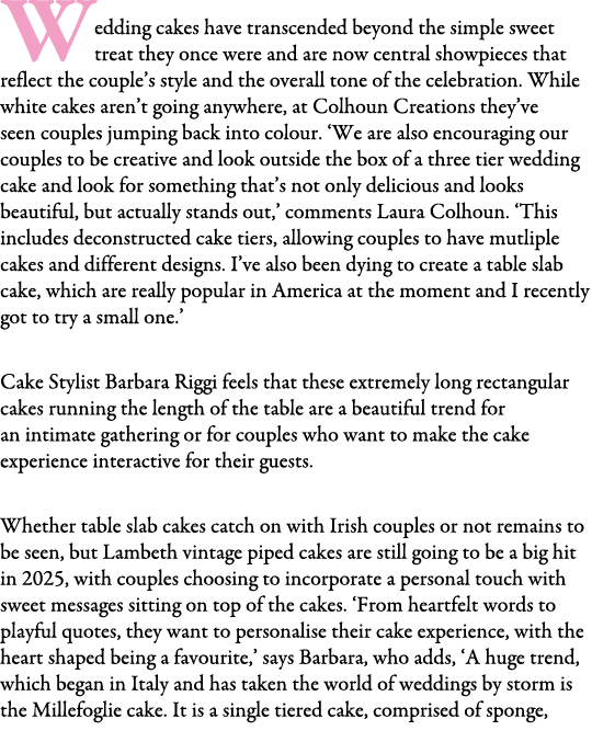 W edding cakes have transcended beyond the simple sweet treat they once were and are now central showpieces that refl...