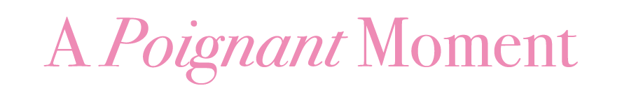 A Poignant Moment 