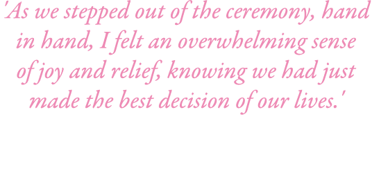 'As we stepped out of the ceremony, hand in hand, I felt an overwhelming sense of joy and relief, knowing we had just...
