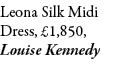 Leona Silk Midi Dress, £1,850, Louise Kennedy