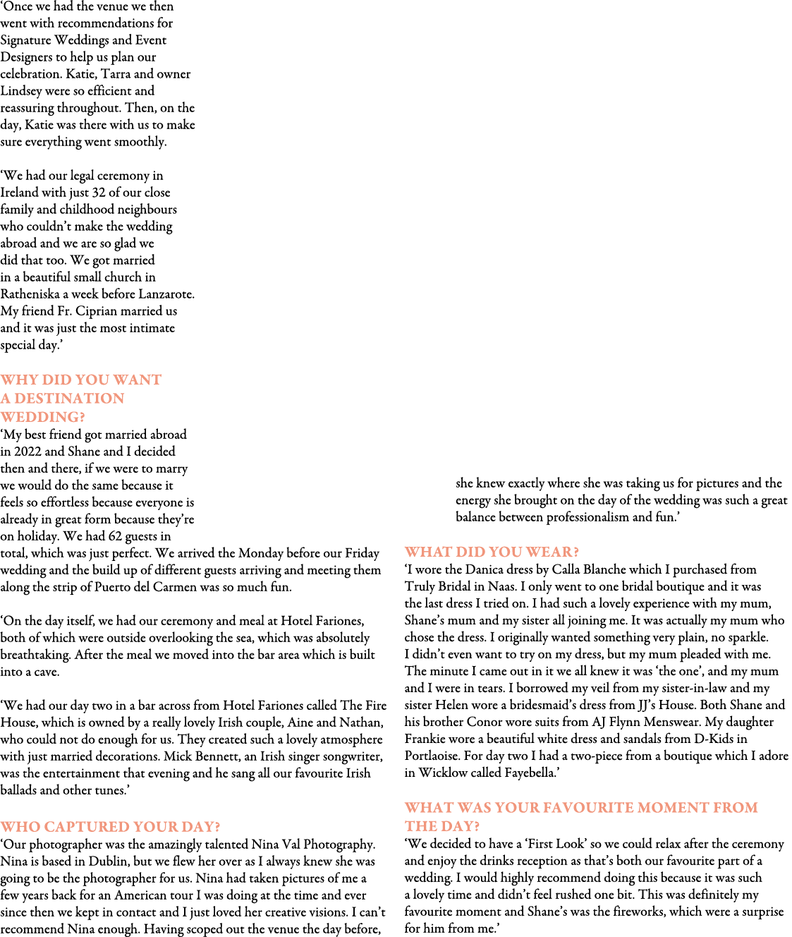 ‘Once we had the venue we then went with recommendations for Signature Weddings and Event Designers to help us plan o...