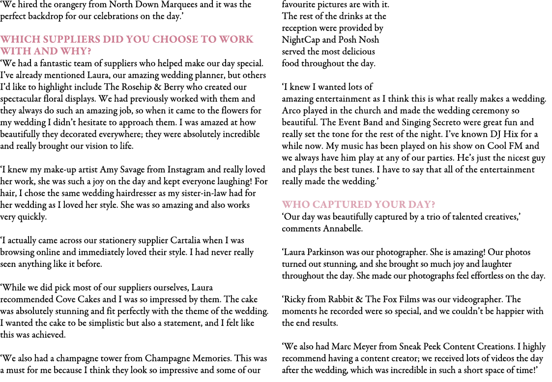 ‘We hired the orangery from North Down Marquees and it was the perfect backdrop for our celebrations on the day.’ Whi...