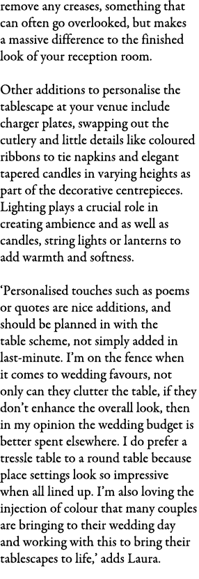 remove any creases, something that can often go overlooked, but makes a massive difference to the finished look of yo...