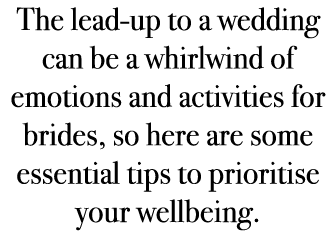 The lead up to a wedding can be a whirlwind of emotions and activities for brides, so here are some essential tips to...