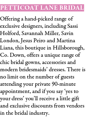 Petticoat Lane Bridal Offering a hand picked range of exclusive designers, including Sassi Holford, Savannah Miller, ...