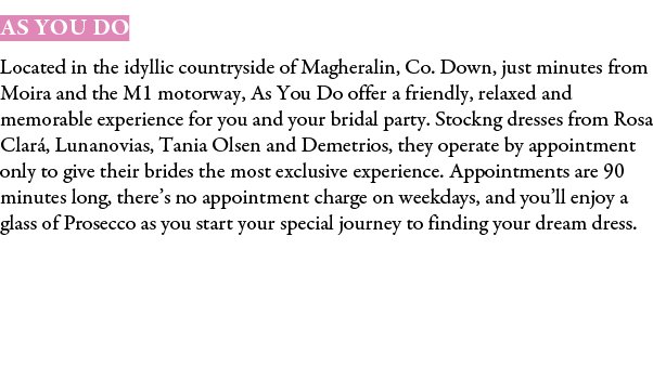 As You Do Located in the idyllic countryside of Magheralin, Co. Down, just minutes from Moira and the M1 motorway, As...