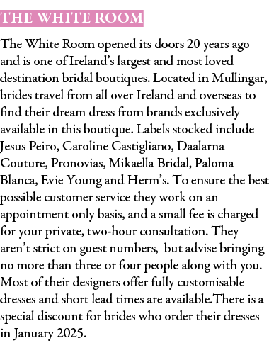 The White Room The White Room opened its doors 20 years ago and is one of Ireland’s largest and most loved destinatio...