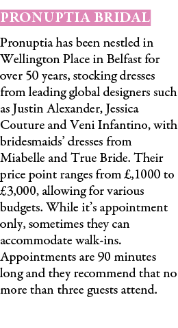 Pronuptia Bridal Pronuptia has been nestled in Wellington Place in Belfast for over 50 years, stocking dresses from l...