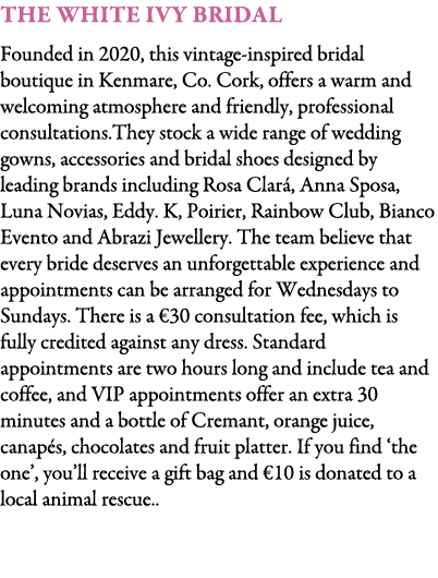 The white ivy bridal Founded in 2020, this vintage inspired bridal boutique in Kenmare, Co. Cork, offers a warm and w...