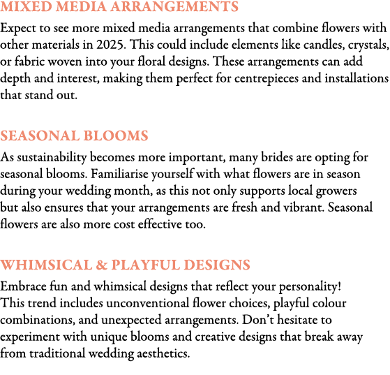 Mixed Media Arrangements Expect to see more mixed media arrangements that combine flowers with other materials in 202...