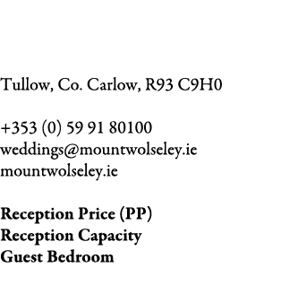 Mount Wolseley Hotel Spa & Golf Resort Tullow, Co. Carlow, R93 C9H0 +353 (0) 59 91 80100 weddings@mountwolseley.ie mo...