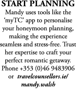 START PLANNING Mandy uses tools like the ‘myTC’ app to personalise your honeymoon planning, making the experience sea...