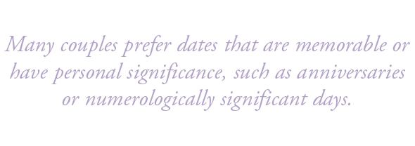 Many couples prefer dates that are memorable or have personal significance, such as anniversaries or numerologically ...