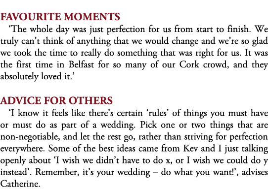  Favourite Moments ‘The whole day was just perfection for us from start to finish. We truly can’t think of anything t...