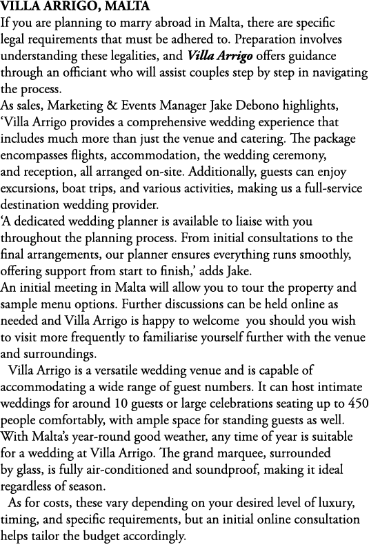 Villa Arrigo, Malta If you are planning to marry abroad in Malta, there are specific legal requirements that must be ...