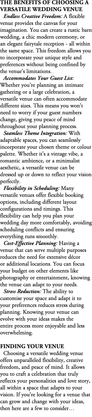 The Benefits of Choosing a Versatile Wedding Venue Endless Creative Freedom: A flexible venue provides the canvas for...