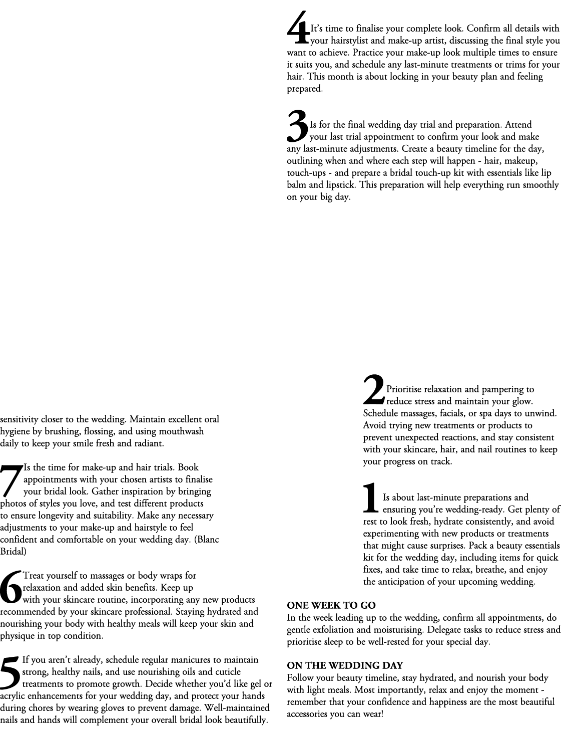 sensitivity closer to the wedding. Maintain excellent oral hygiene by brushing, flossing, and using mouthwash daily t...