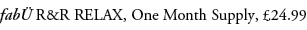 fab R&R RELAX, One Month Supply, £24.99