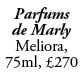 Parfums de Marly Meliora, 75ml, £270