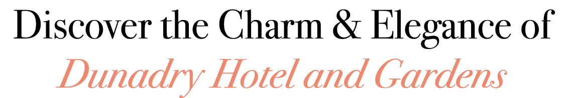 Discover the Charm & Elegance of Dunadry Hotel and Gardens