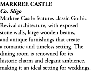 Markree Castle Co. Sligo Markree Castle features classic Gothic Revival architecture, with exposed stone walls, large...