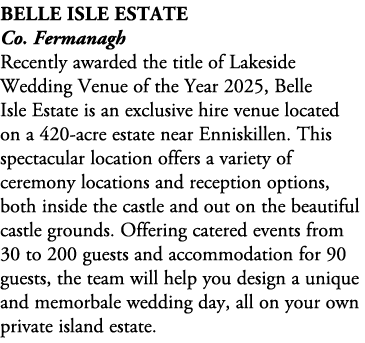 BELLE ISLE Estate Co. Fermanagh Recently awarded the title of Lakeside Wedding Venue of the Year 2025, Belle Isle Est...