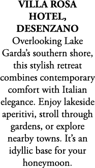 Villa Rosa Hotel, Desenzano Overlooking Lake Garda’s southern shore, this stylish retreat combines contemporary comfo...