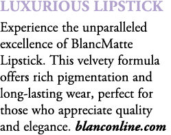 Luxurious Lipstick Experience the unparalleled excellence of BlancMatte Lipstick. This velvety formula offers rich pi...