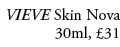 VIEVE Skin Nova 30ml, £31