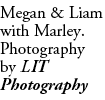 Megan & Liam with Marley. Photography by LIT Photography