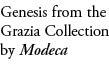 Genesis from the Grazia Collection by Modeca