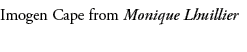 Imogen Cape from Monique Lhuillier 