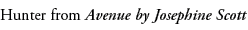 Hunter from Avenue by Josephine Scott