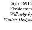 Style 56914 Flossie from Willowby by Watters Designs