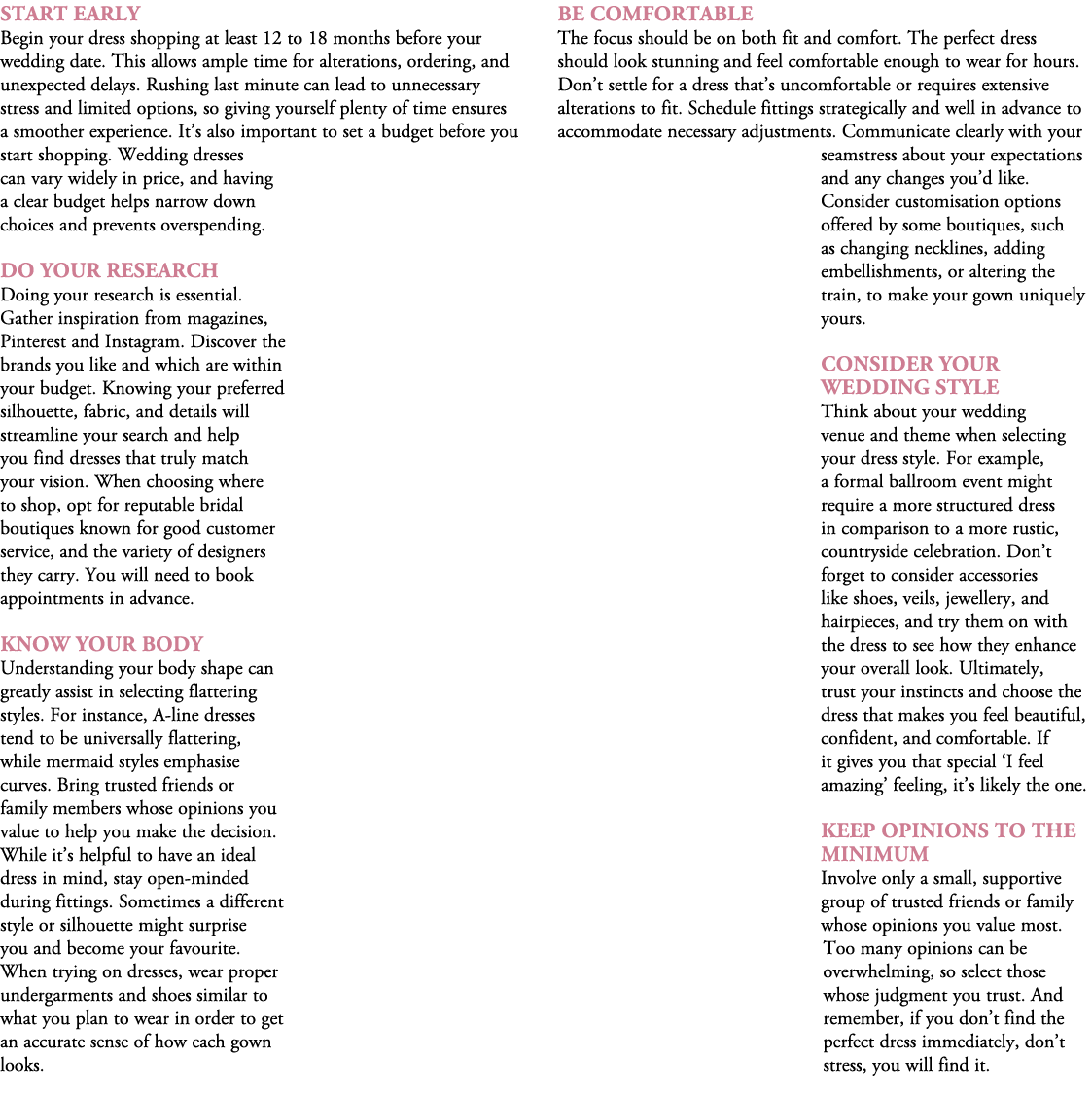 Start Early Begin your dress shopping at least 12 to 18 months before your wedding date. This allows ample time for a...