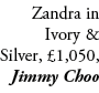 Zandra in Ivory & Silver, £1,050, Jimmy Choo