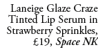 Laneige Glaze Craze Tinted Lip Serum in Strawberry Sprinkles, £19, Space NK
