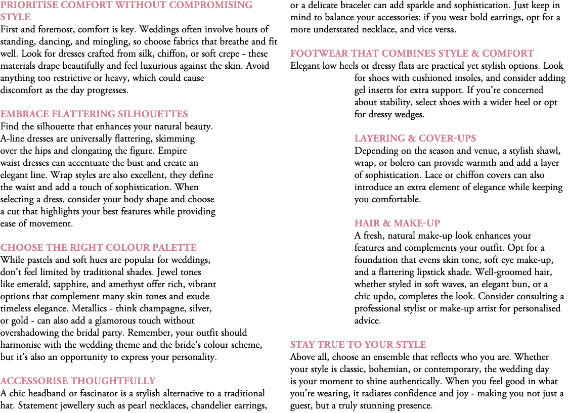 Prioritise Comfort Without Compromising Style First and foremost, comfort is key. Weddings often involve hours of sta...